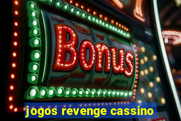 jogos revenge cassino